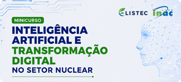 Participe do minicurso sobre: Inteligência Artificial e Transformação Digital no Setor Nuclear